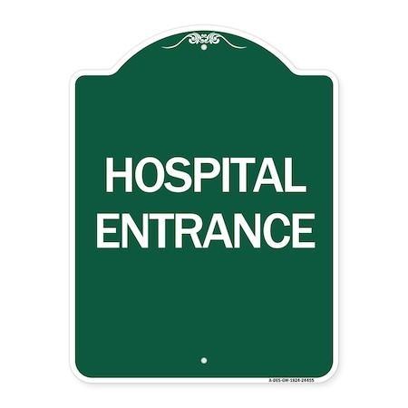Signmission Designer Series Sign-Hospital Entrance, Green & White Aluminum Sign, 18" H, GW-1824-24455 A-DES-GW-1824-24455